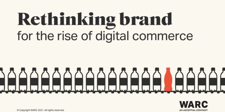 Rethinking Brand for the Rise of Digital Commerce - By WARC